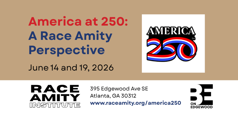 America 250 – A Race Amity Perspective